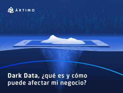 Dark Data, ¿qué es y cómo puede afectar mi negocio?