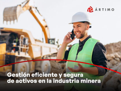 Gestión eficiente y segura de activos en la industria minera